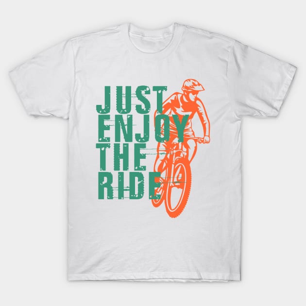 Bike Life Just Enjoy the Ride T-Shirt by EdSan Designs